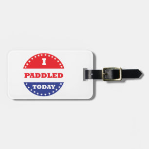 I Paddled Today Luggage Tag