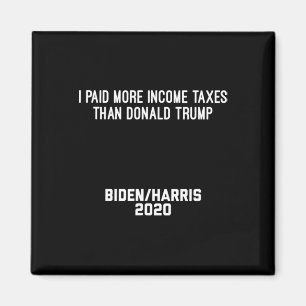 I Paid More Income Taxes Than Donald Trump Bidenha Magnet