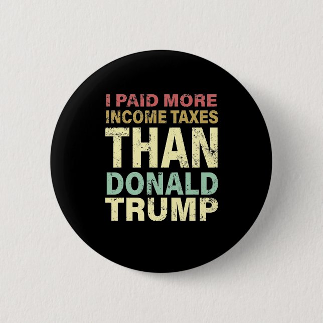 I Paid More Income Taxes Than Donald Trump Retro 6 Cm Round Badge (Front)