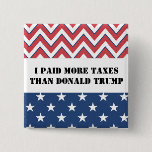 I paid more taxes than Donald Trump 15 Cm Square Badge