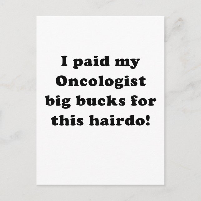 I Paid My Oncologist Big Bucks for this Hairdo Postcard (Front)