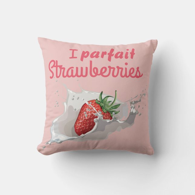 I "Parfait" Strawberries Funny Quote Cushion (Front)