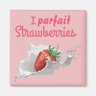 I "Parfait" Strawberries Funny Quote Magnet