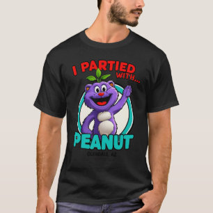 I Partied with Peanut Glendale AZ March 18 2026 Fu T-Shirt