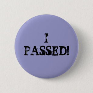 I Passed! 6 Cm Round Badge