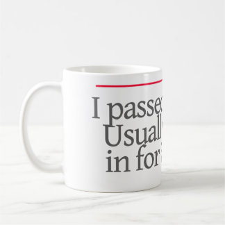 "I PASSED THE BAR.USUALLY I STOP IN FOR A DRINK."- COFFEE MUG