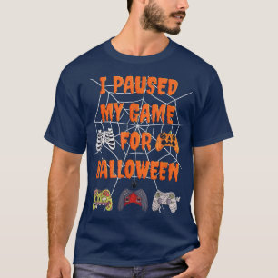 I Pause My game For Halloween Game Controller Cost T-Shirt