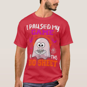 I Pause My Game For This Boo Sheet Gamer Ghost Pla T-Shirt
