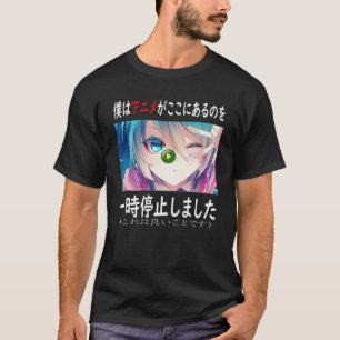 I Paused My Anime To Be Here Anime Merch Japanese T-Shirt