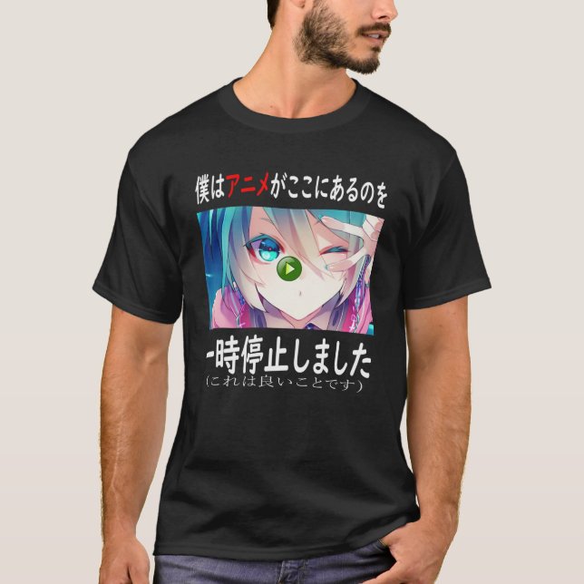I Paused My Anime To Be Here Anime Merch Japanese T-Shirt (Front)