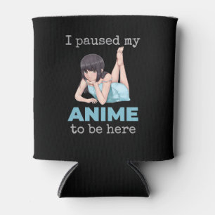 I Paused My Anime To Be Here Otaku Japan Animation Can Cooler