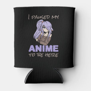 I Paused My Anime To Be Here Otaku Japan Animation Can Cooler