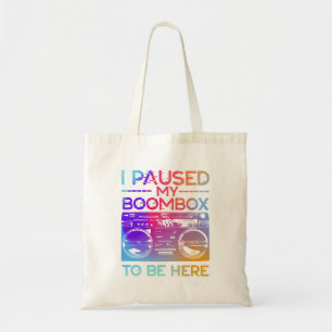 I paused my boombox to be here tote bag