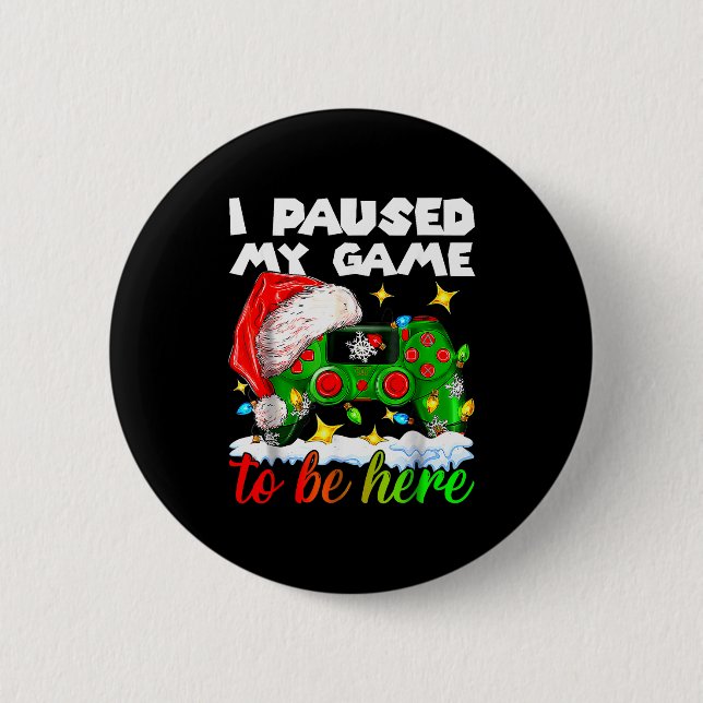 I Paused My Game Christmas Nutcracker Doll Funny B 6 Cm Round Badge (Front)