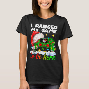 I Paused My Game Christmas Nutcracker Doll Funny B T-Shirt
