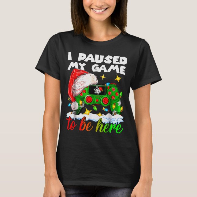 I Paused My Game Christmas Nutcracker Doll Funny B T-Shirt (Front)