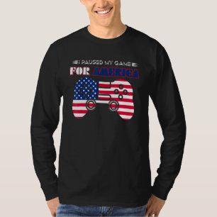 I Paused My Game For America 4th Of July American T-Shirt