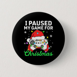 I Paused My Game For Christmas Boys Gamer Gaming C 6 Cm Round Badge