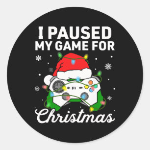 I Paused My Game For Christmas Boys Gamer Gaming C Classic Round Sticker