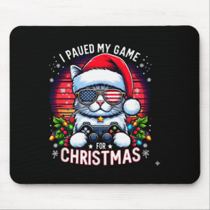 I Paused My Game For Christmas Cool Cat With Usa F Mouse Mat