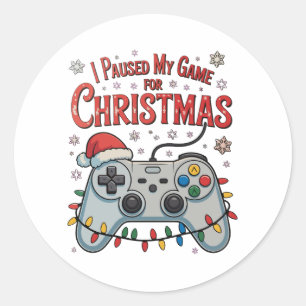 I Paused My Game For Christmas Gamer Gaming Xmas Classic Round Sticker