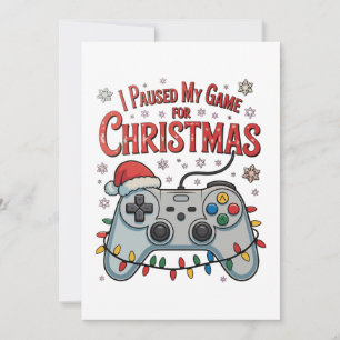 I Paused My Game For Christmas Gamer Gaming Xmas Holiday Card