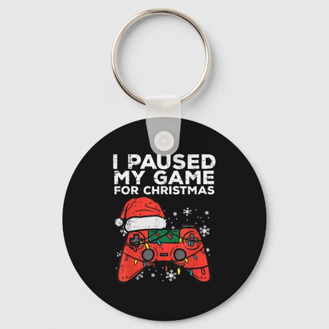 I Paused My Game For Christmas Gamer  Key Ring (Front)