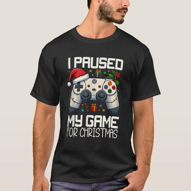I Paused My Game For Christmas Gamer Xmas Pyjamas  T-Shirt (Front)