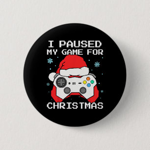 I Paused My Game For Christmas Retro Gamer Gaming 6 Cm Round Badge