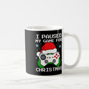 I Paused My Game For Christmas Retro Gamer Gaming Coffee Mug
