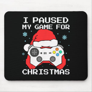 I Paused My Game For Christmas Retro Gamer Gaming Mouse Mat