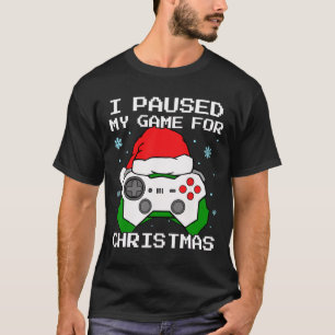 I Paused My Game For Christmas Retro Gamer Gaming T-Shirt