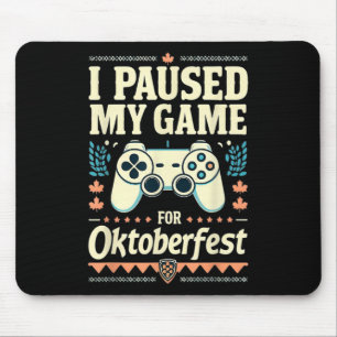 I Paused My Game For Funny Gamer Gaming Quote Mouse Mat