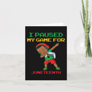 I Paused My Game For Juneteenth Dabbing Boys Kids  Card