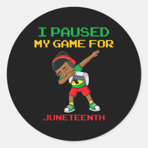 I Paused My Game For Juneteenth Dabbing Boys Kids Classic Round Sticker