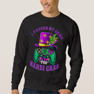 I Paused My Game For Mardi Gras Gamer Gaming Kids  Sweatshirt