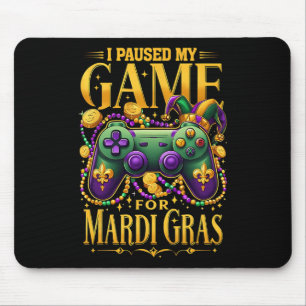 I Paused My Game For Mardi Gras Video Gamer Men Bo Mouse Mat