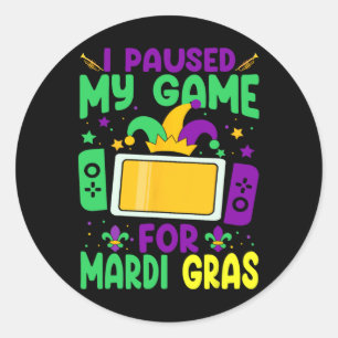 I Paused My Game For Mardi Gras Video Gamer Mens B Classic Round Sticker