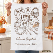 I Paused My Game for Pie Friendsgiving Name