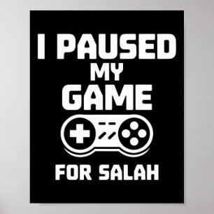 I Paused My Game For Salah Muslim Gamer Ramadan 1 Poster