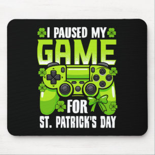 I Paused My Game For St Patricks Day Video Game Ir Mouse Mat