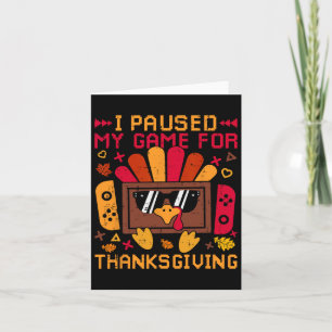 I Paused My Game For Thanksgiving Game Controller Card