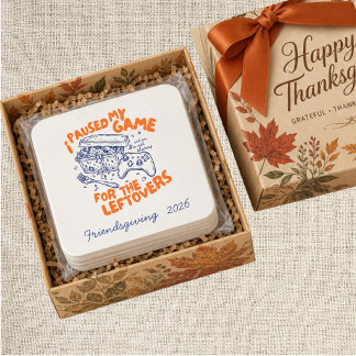 I Paused My Game for the Leftovers Friendsgiving Square Paper Coaster