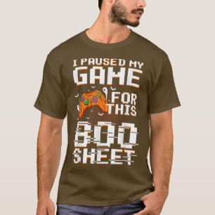 I Paused My Game For This Boo Sheet Pumpkin Hallow T-Shirt