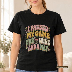 I Paused My Game for Wine and a Nap Retro T-Shirt