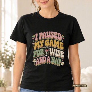 I Paused My Game for Wine and a Nap Retro T-Shirt