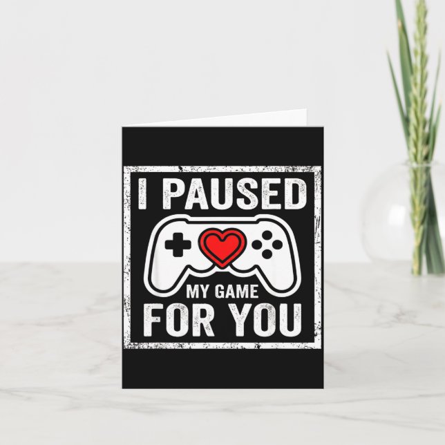I Paused My Game For You Funny Gaming Valentine Co Card (Front)