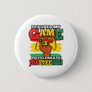 I Paused My Game Juneteenth Black History African 6 Cm Round Badge