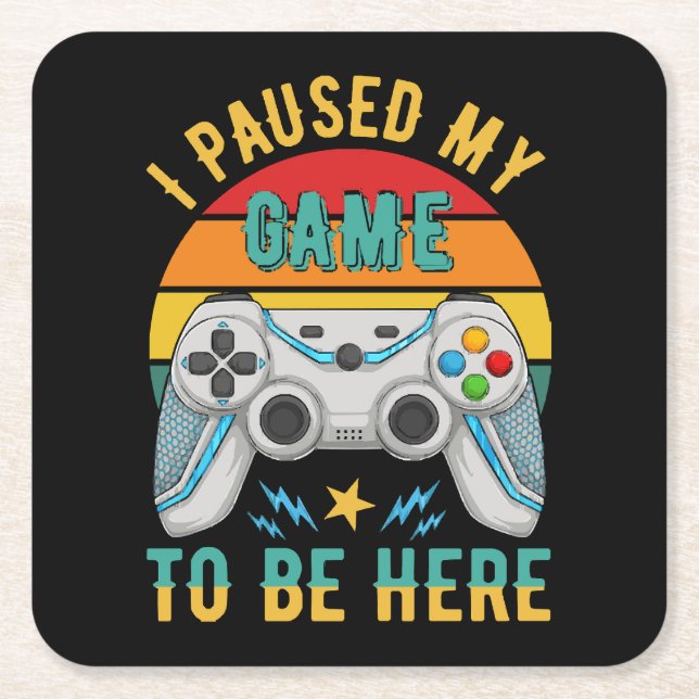 i paused my game square paper coaster (Front)