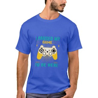 I paused my game T-Shirt